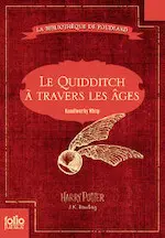 Couverture du livre Le quidditch à travers les âges.
