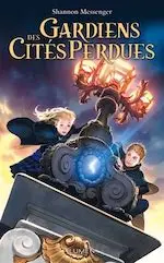 Couverture du tome 1 de la saga Gardiens des Cités Perdues.