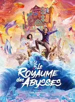 Affiche du film d'animation Le royaume des abysses.