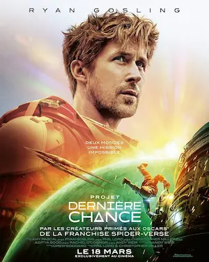 Affiche du film Projet dernière chance avec un gros plan de Ryan Gosling, une planète verte et deux vaisseaux spatiaux.